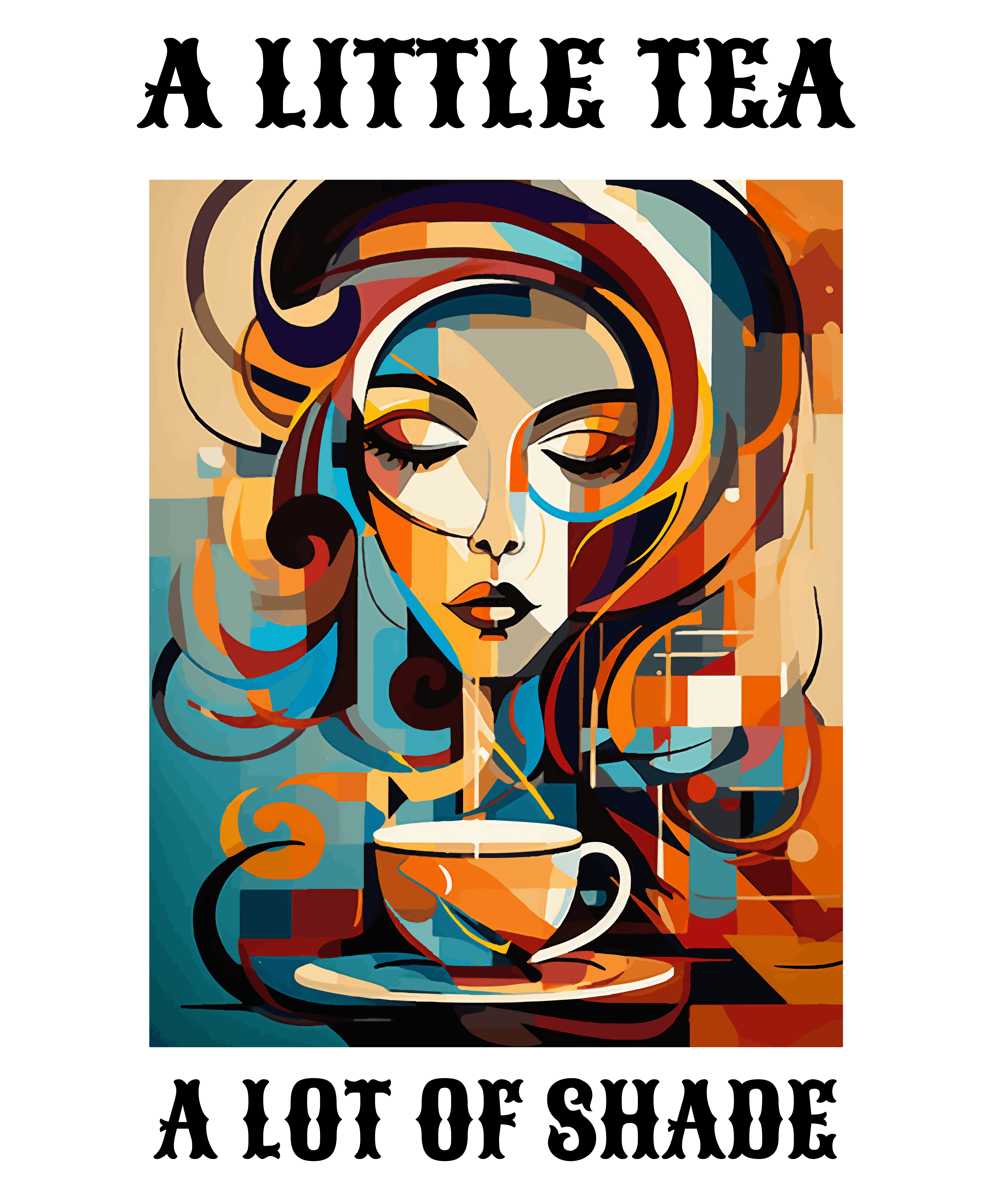 A Little Tea, A Lot of Shade Women's Sassy Cotton T-Shirt (Copy)