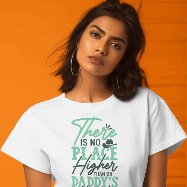 "There Is No Place Higher Than on Daddy's Shoulders"  Father's Day Special Women's Cotton  Graphic T-Shirt