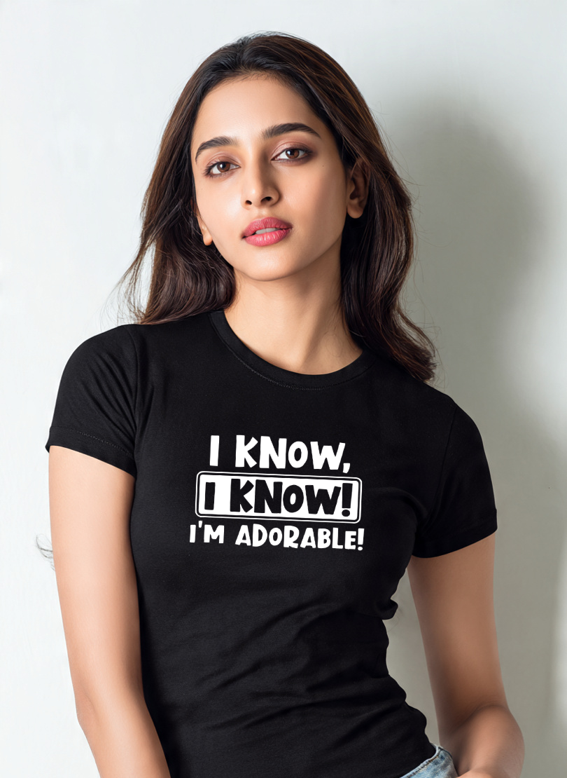 I Know, I Know! I’m Adorable – Women’s Cotton T-Shirt