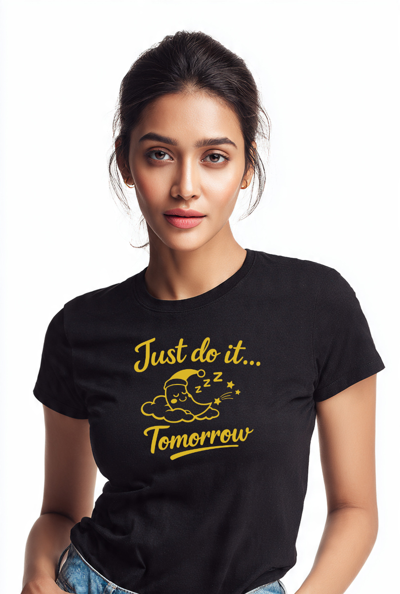Just Do It Tomorrow – Women’s Cotton T-Shirt
