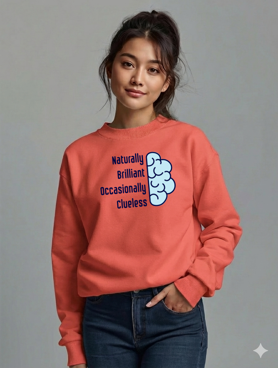 Naturally Brilliant Occasionally Clueless Graphic Sweatshirt for Women | Storeily Winter Collection