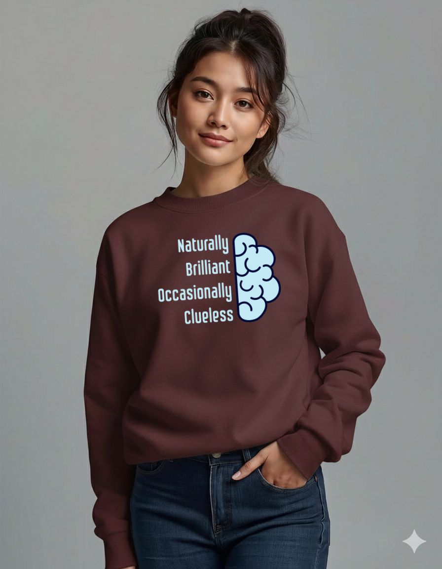 Naturally Brilliant Occasionally Clueless Graphic Sweatshirt for Women | Storeily Winter Collection