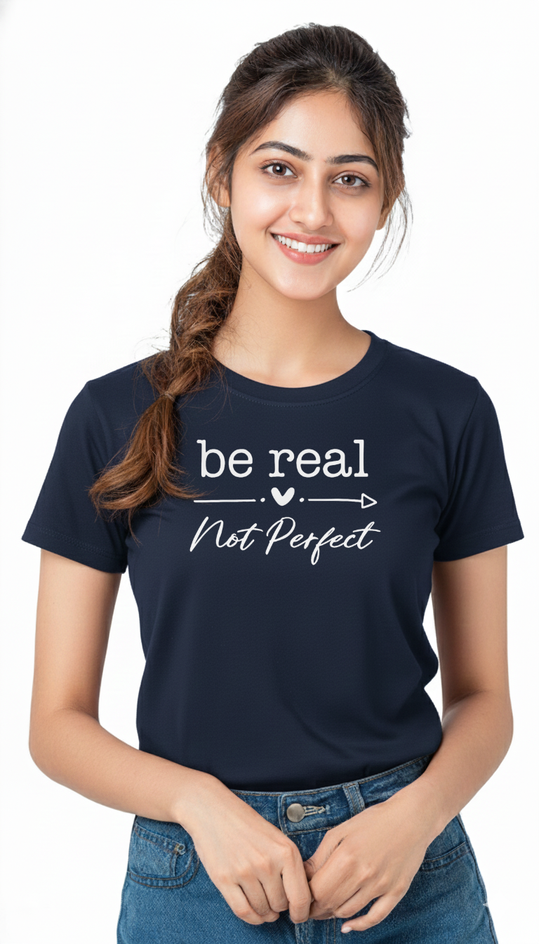 Women’s “Be Real Not Perfect” Graphic Cotton Tshirt