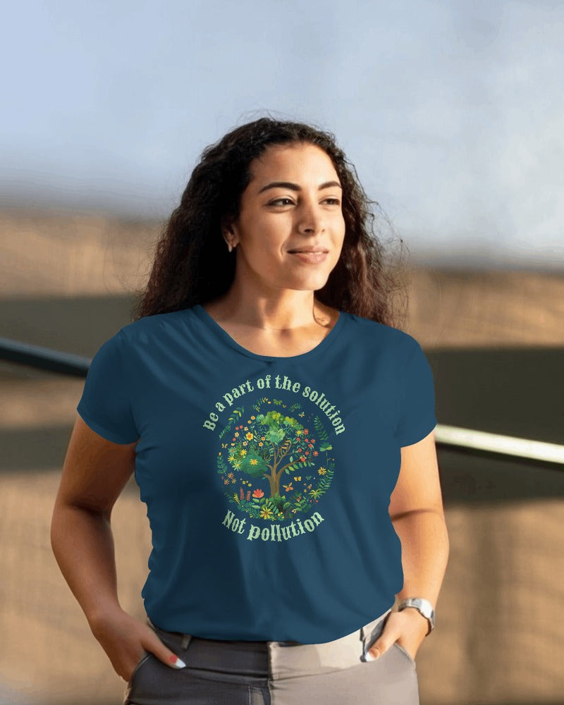 "Be a Part of the Solution, Not Pollution" Women's Graphic T-Shirt