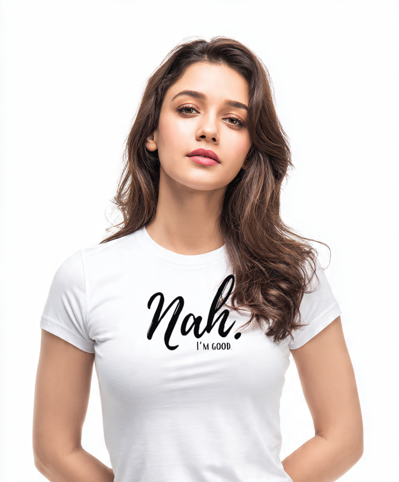 Nah, I’m Good – Women’s Cotton T-Shirt