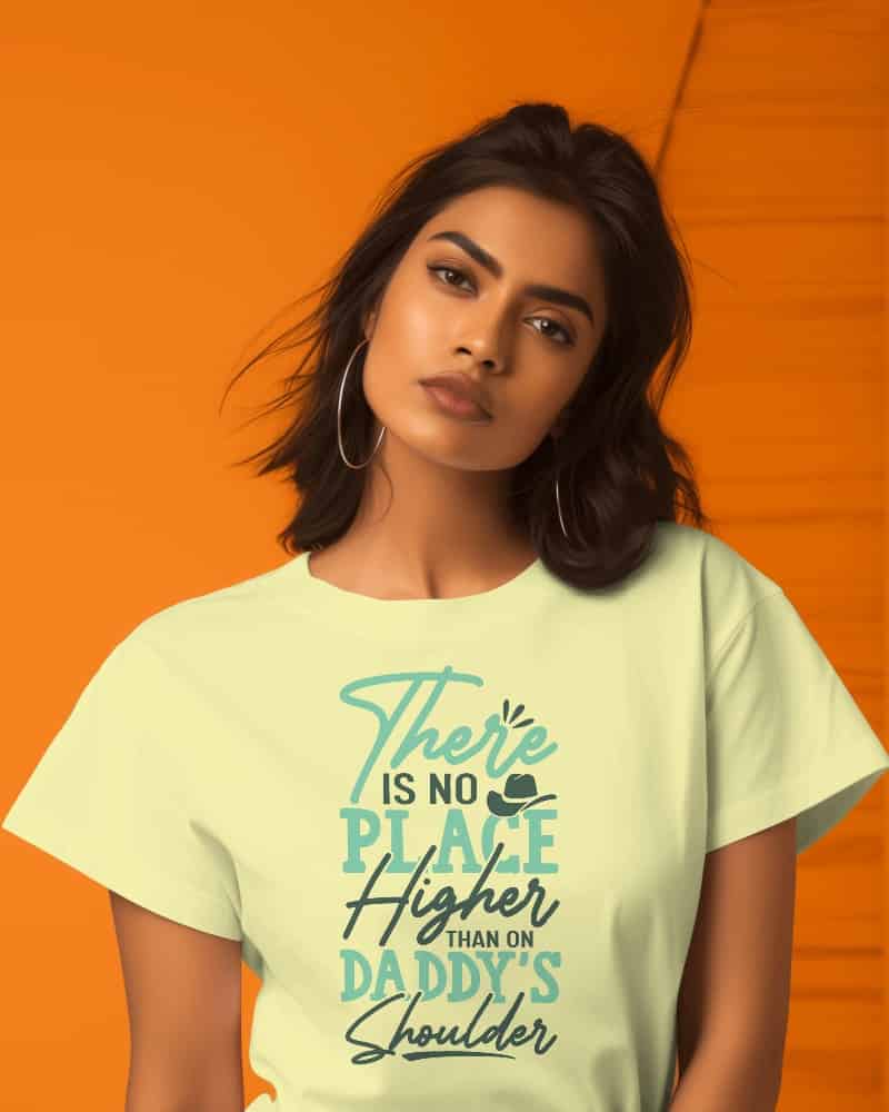 "There Is No Place Higher Than on Daddy's Shoulders"  Women's Cotton T-Shirt