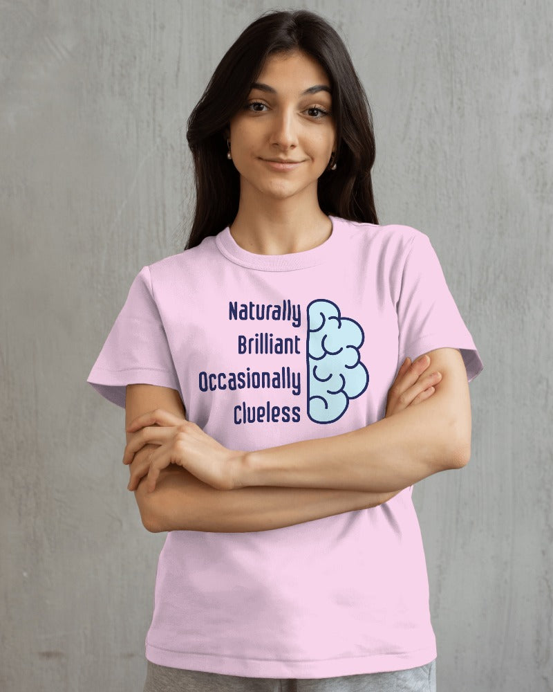 Naturally Brilliant Occasionally Clueless Women's Cotton T-Shirt