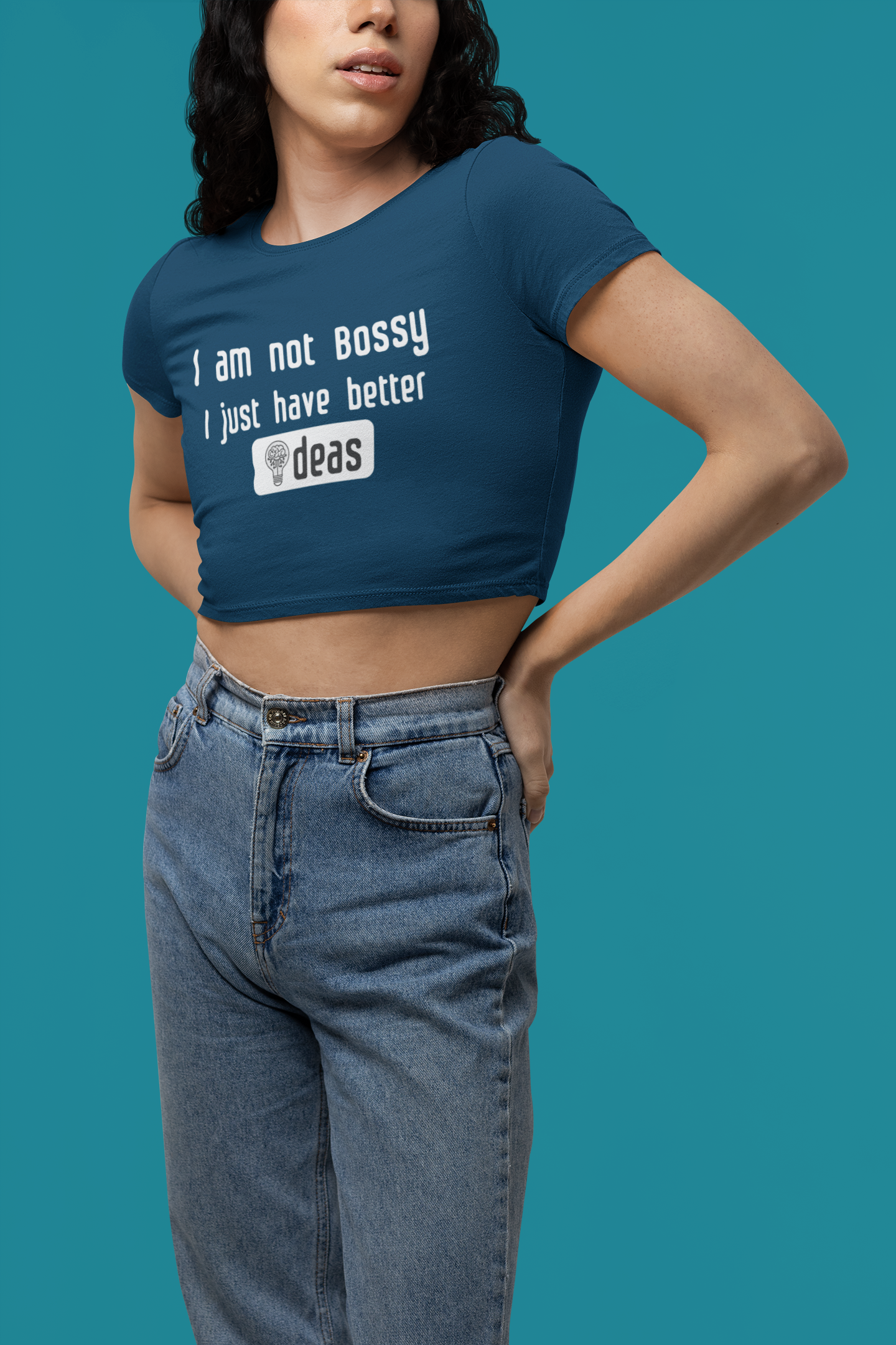 I'm Not BOSSY, I just have better ideas Women's  Crop Top