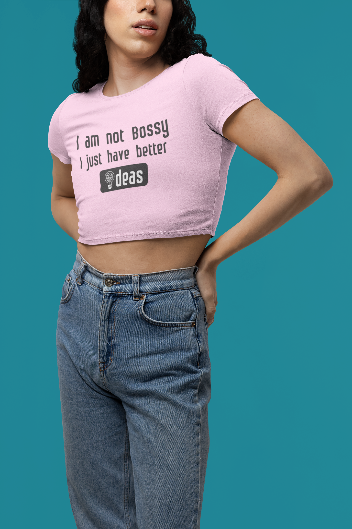 I'm Not BOSSY, I just have better ideas Women's  Crop Top