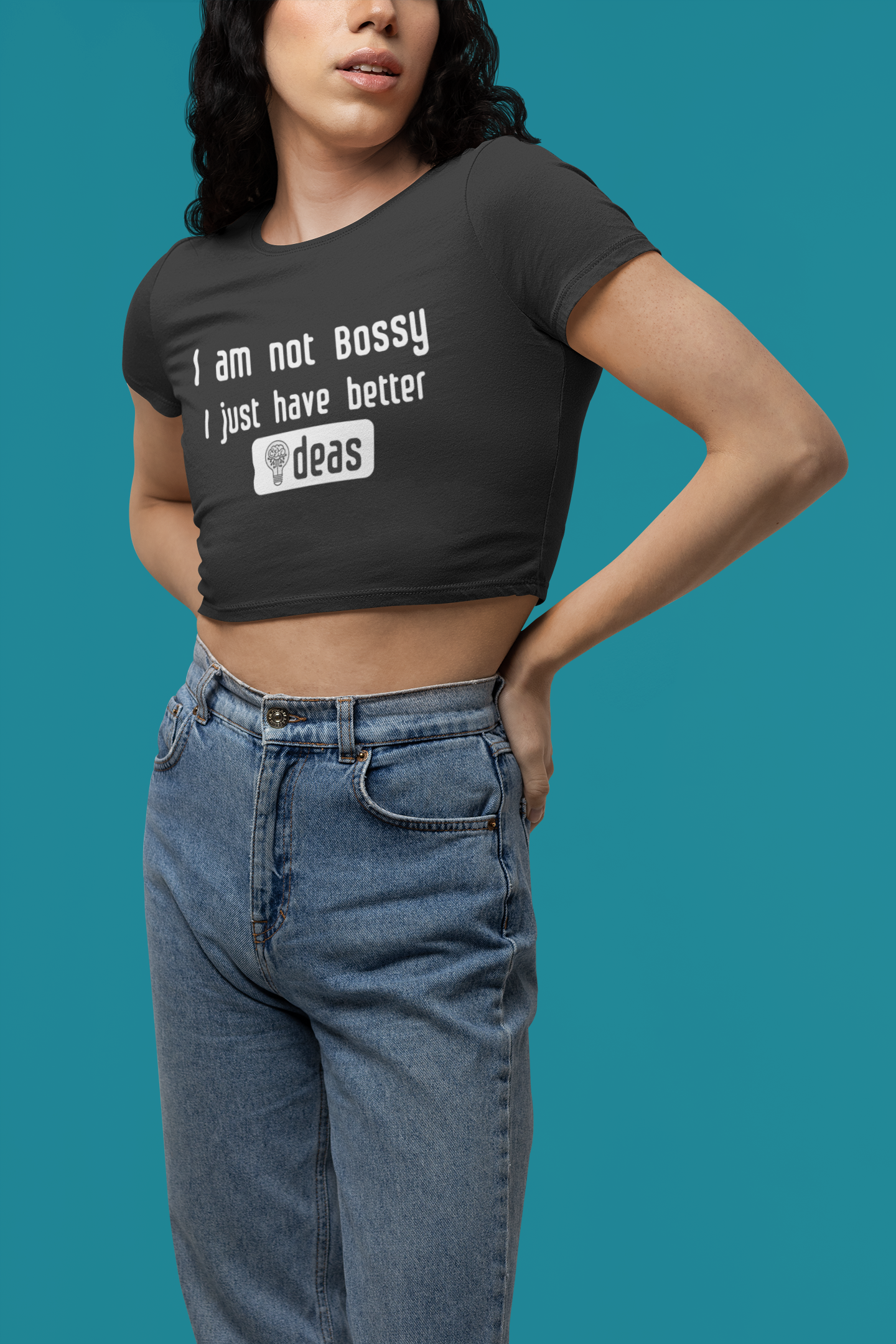 I'm Not BOSSY, I just have better ideas Women's  Crop Top