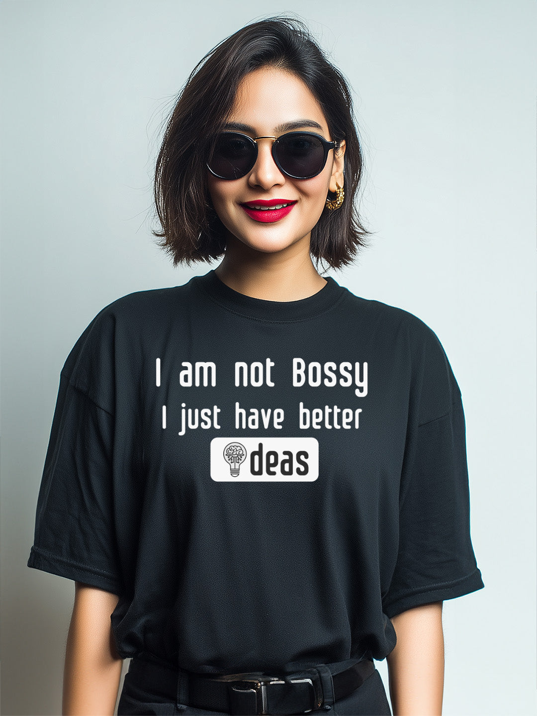 "I am not Bossy, I have Better Ideas" - Women's Cotton Oversized T-Shirt