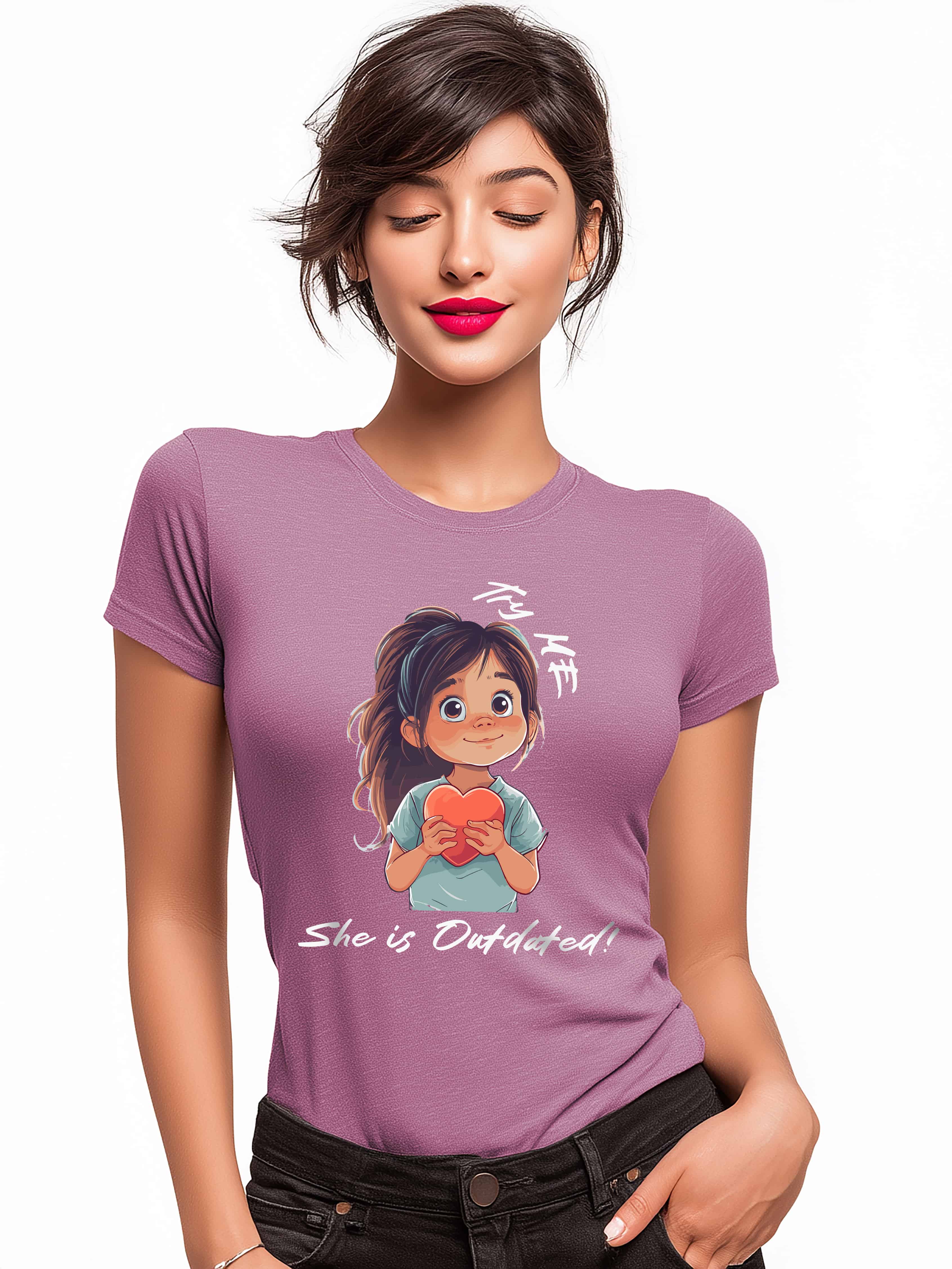 Try Me? She is Outdated Women's Cotton T-Shirt