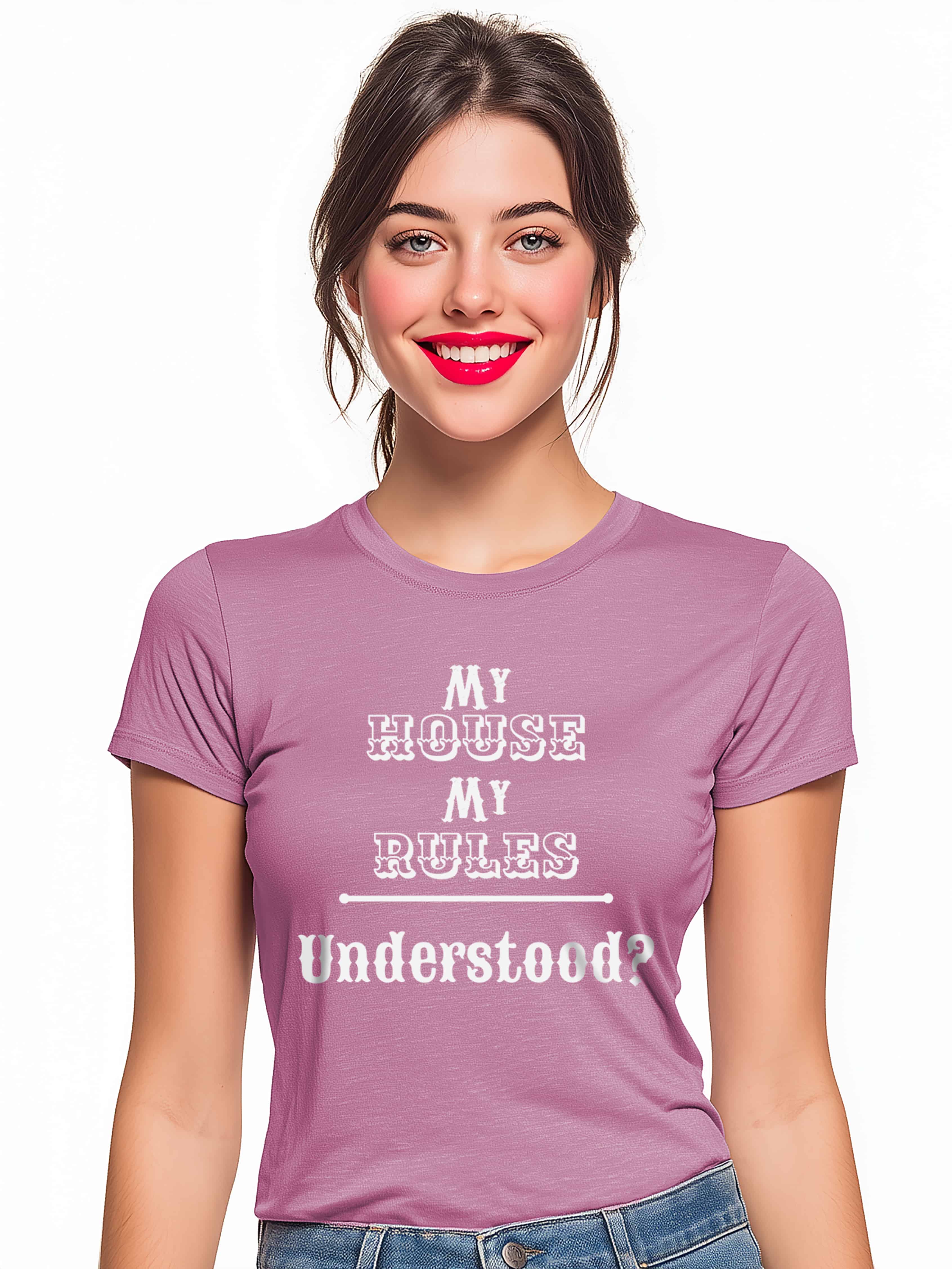 My House My Rules Women's Graphic Cotton T-Shirt