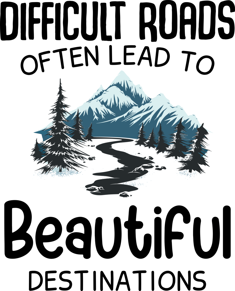 Difficult Roads Lead to Beautiful Destinations Women's Cotton T-Shirt