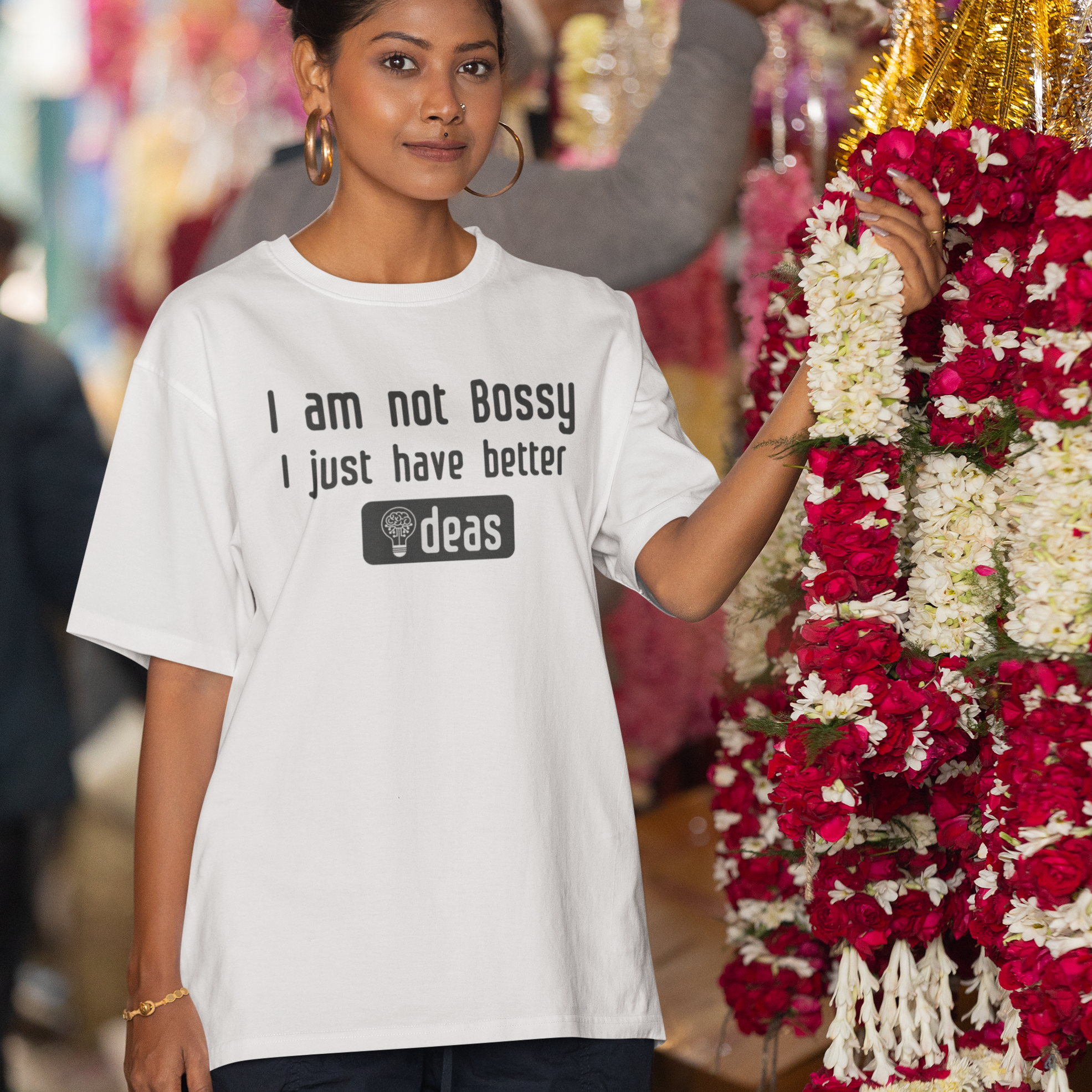 "I am not Bossy, I have Better Ideas" - Women's Cotton Oversized T-Shirt