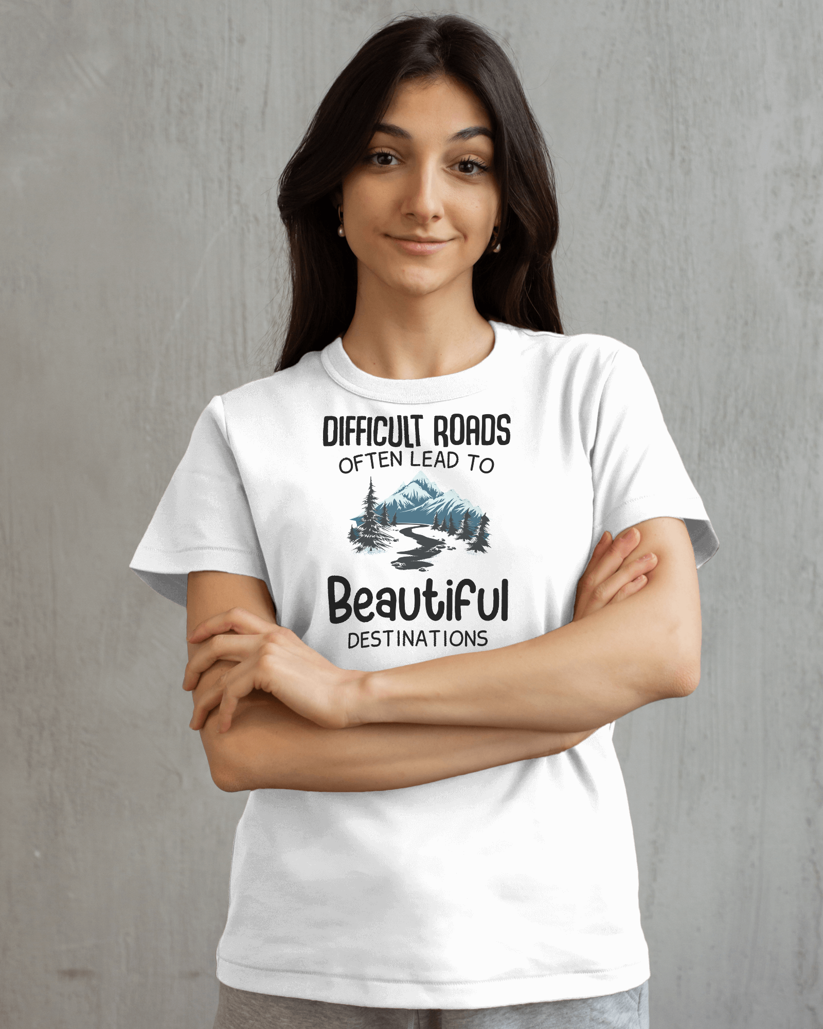 Difficult Roads Lead to Beautiful Destinations Women's Cotton T-Shirt