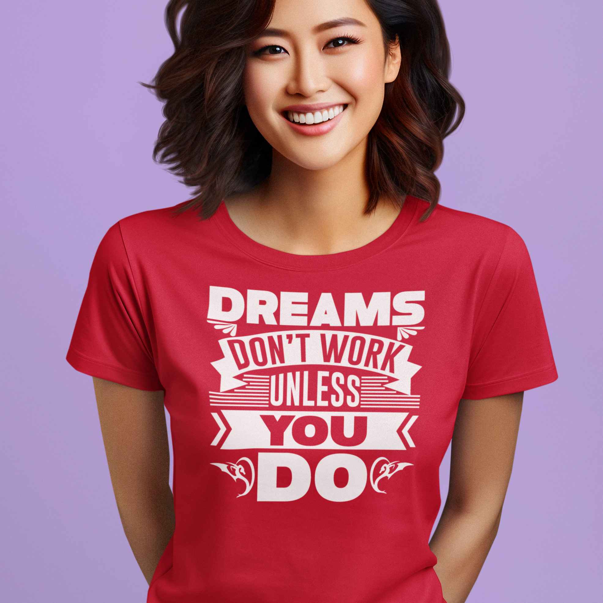 Dreams Don't Work Unless You Do - Women's Inspirational t-shirt