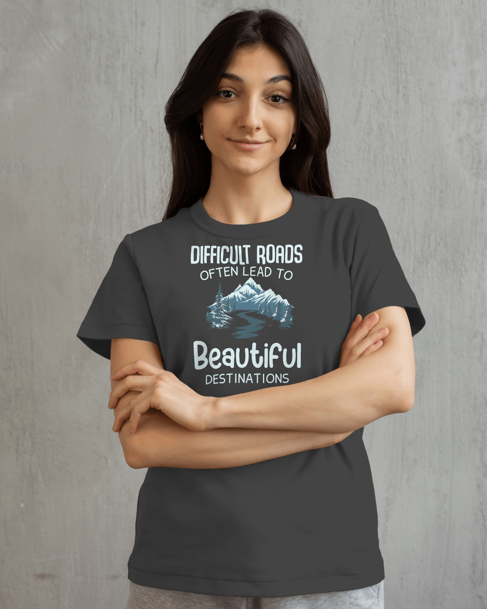 Difficult Roads Lead to Beautiful Destinations Women's Cotton T-Shirt