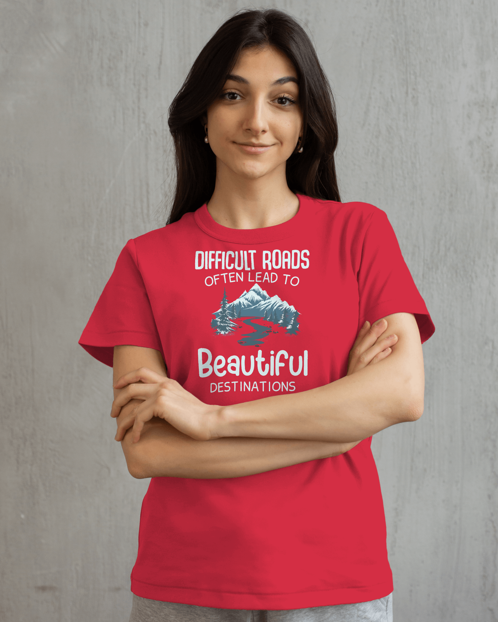 Difficult Roads Lead to Beautiful Destinations Women's Cotton T-Shirt