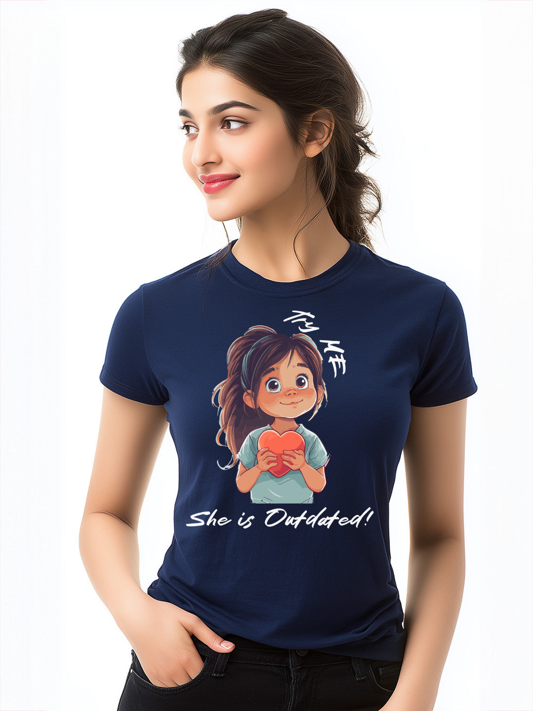 Try Me? She is Outdated Women's Cotton T-Shirt