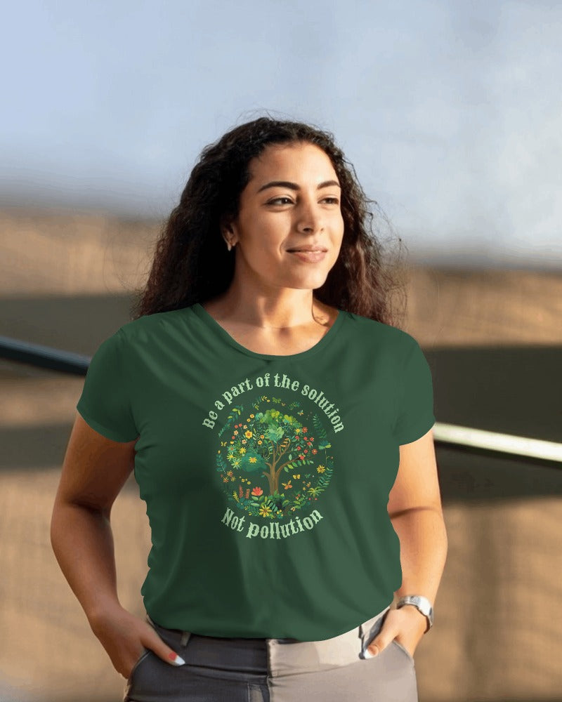 "Be a Part of the Solution, Not Pollution" Women's Graphic T-Shirt