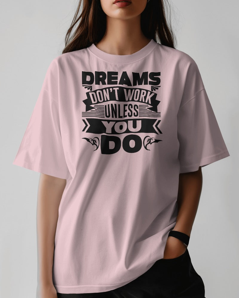 Dreams Don't Work Women's Oversized Cotton T-Shirt