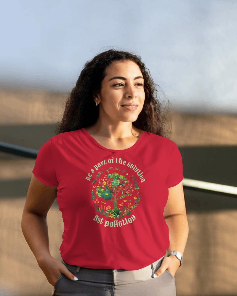 "Be a Part of the Solution, Not Pollution" Women's Graphic T-Shirt