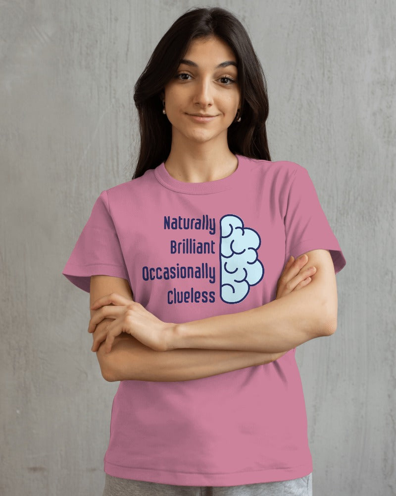 Naturally Brilliant Occasionally Clueless Women's Cotton T-Shirt