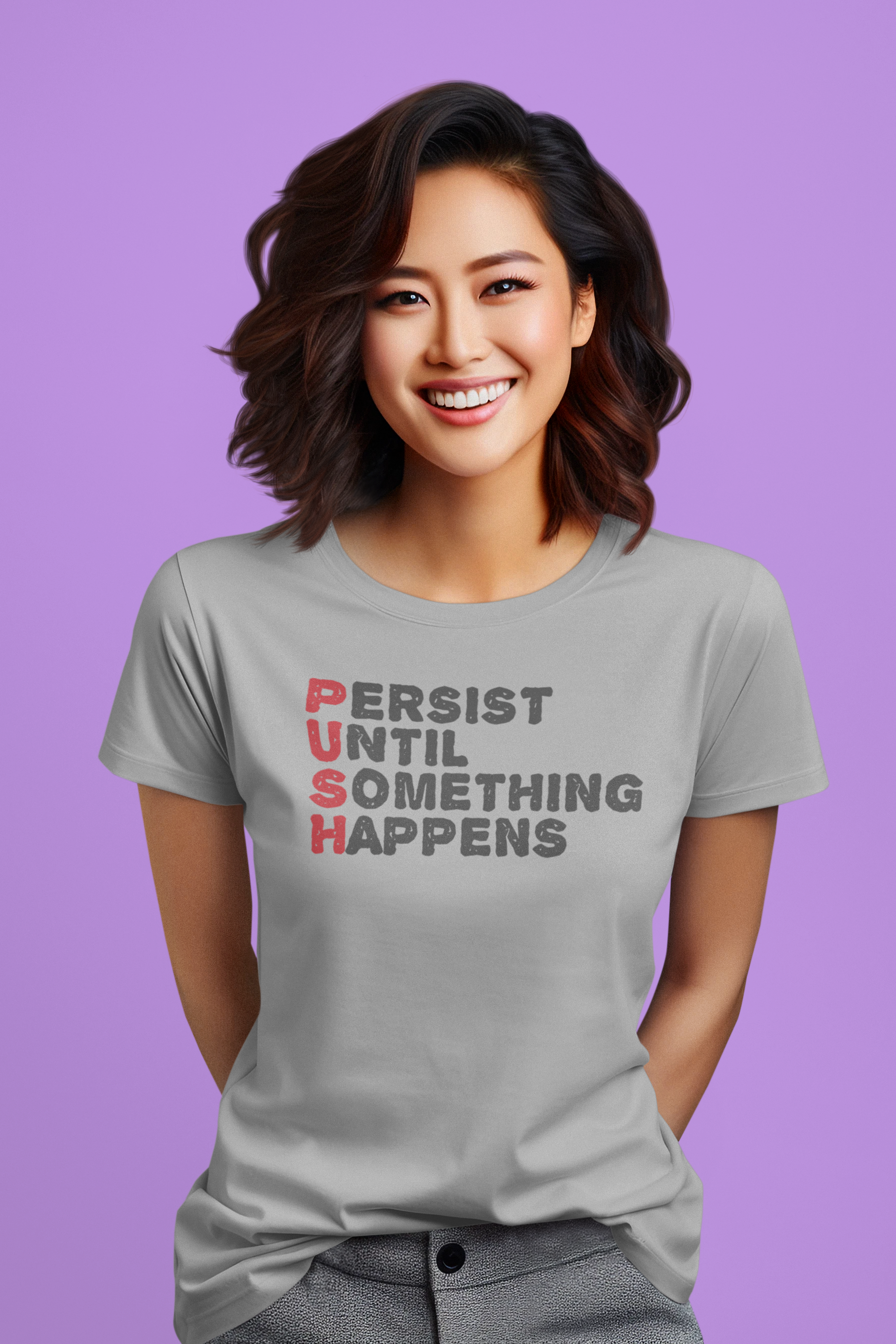 'Persist Until Something Happens'(PUSH) Women's Cotton Tee| Storeily