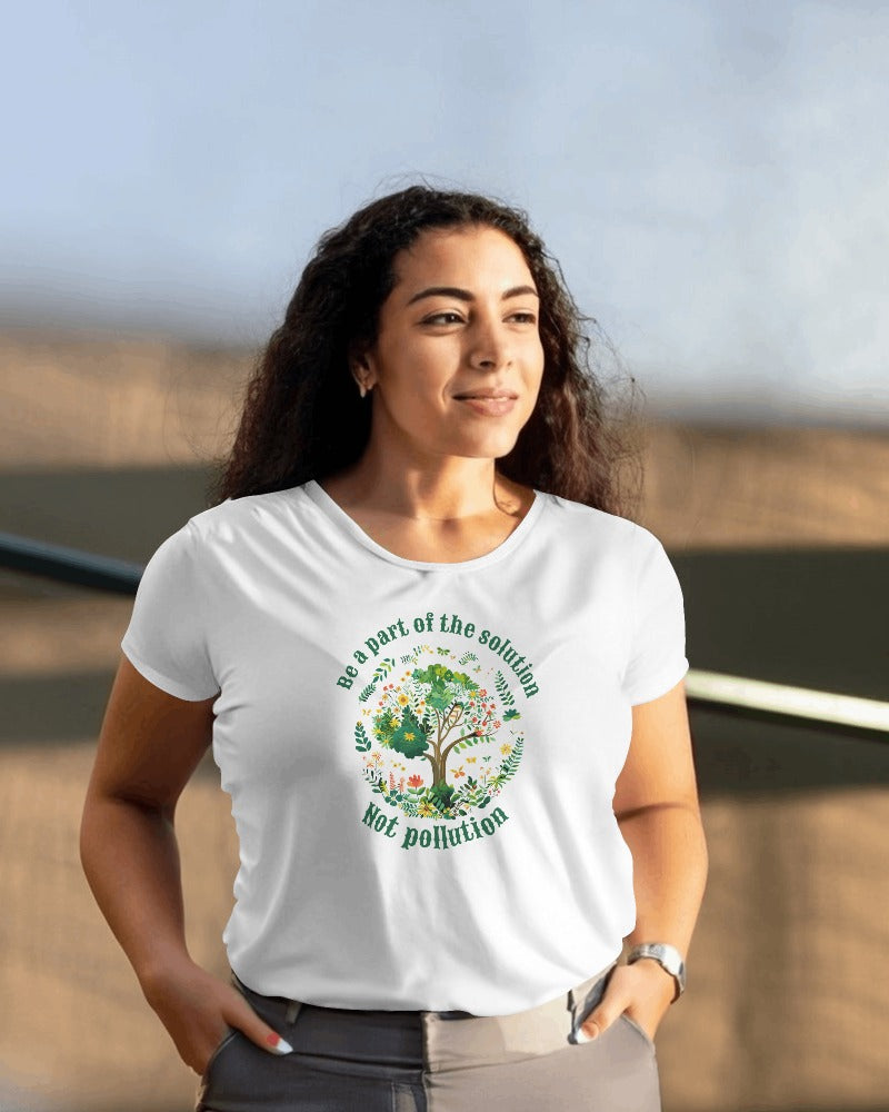 "Be a Part of the Solution, Not Pollution" Women's Graphic T-Shirt